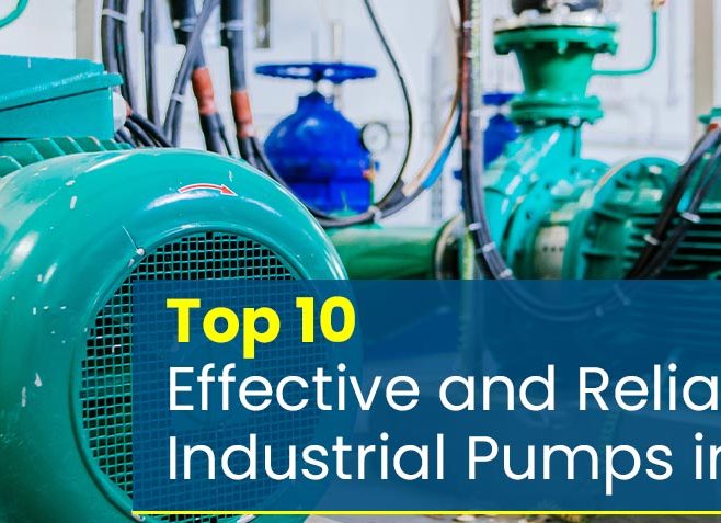 Top 10 Effective and Reliable Industrial Pumps in Malaysia