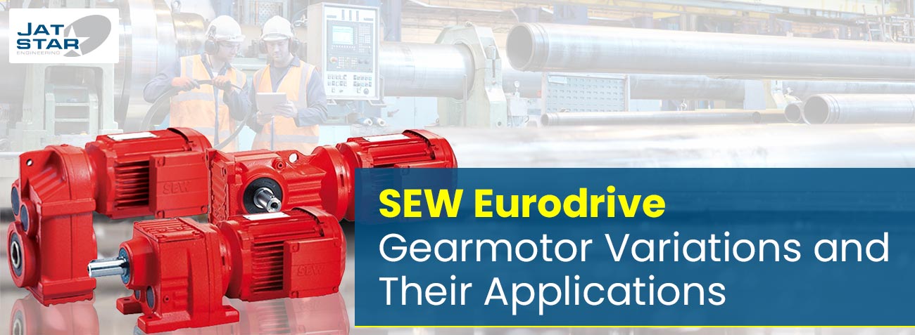 SEW Eurodrive Gearmotor Variations and Their Applications