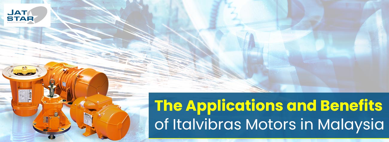 The Applications and Benefits of Italvibras Motors in Malaysia