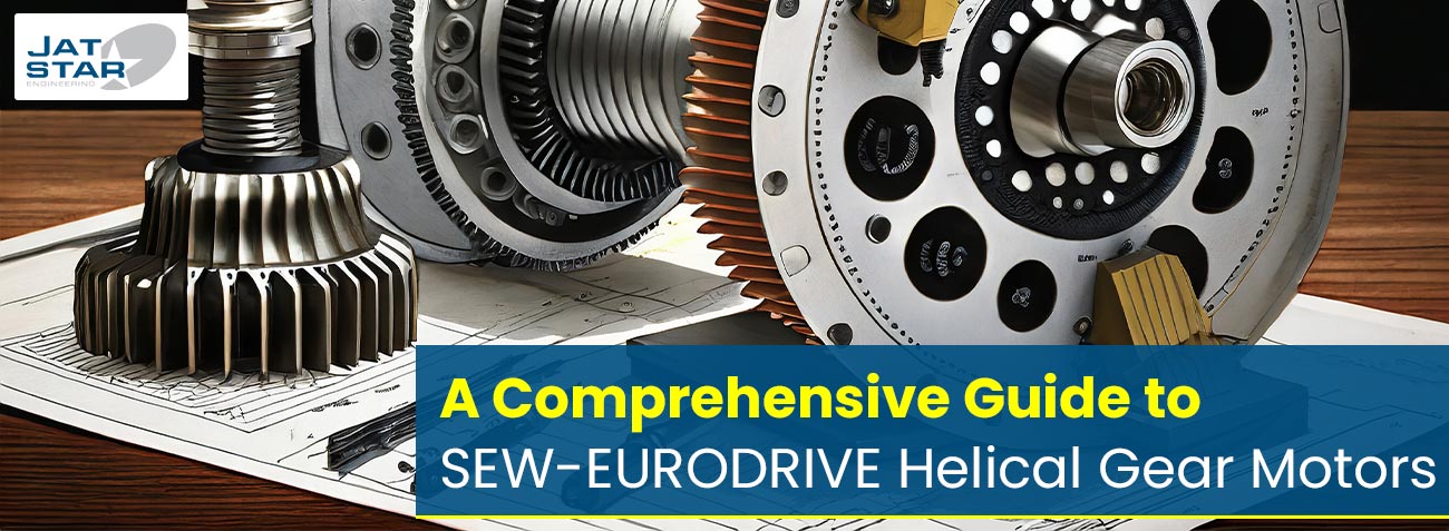 A Comprehensive Guide to SEW-EURODRIVE Helical Gear Motors
