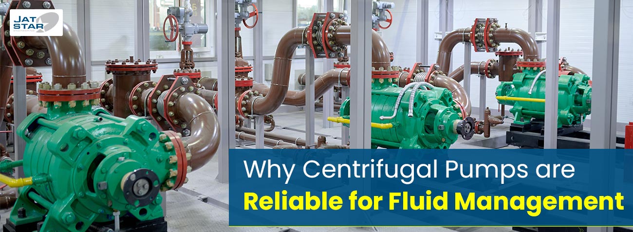 Why Centrifugal Pumps are Reliable for Fluid Management