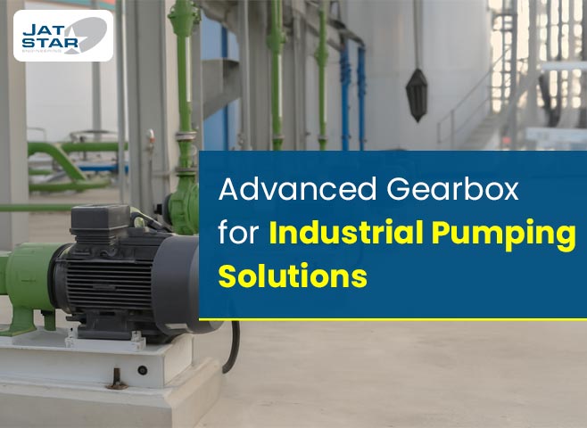 Advanced Gearbox for Industrial Pumping Solutions