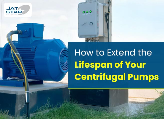 How to Extend the Lifespan of Your Centrifugal Pumps