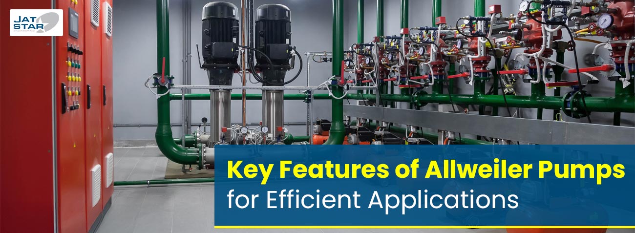 Key Features of Allweiler Pumps for Efficient Applications