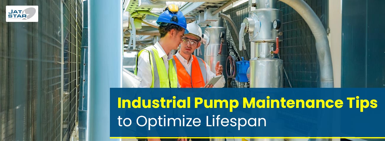 Industrial Pump Maintenance Tips to Optimize Lifespan